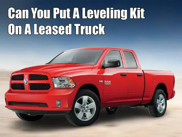 Can You Put A Leveling Kit On A Leased Truck