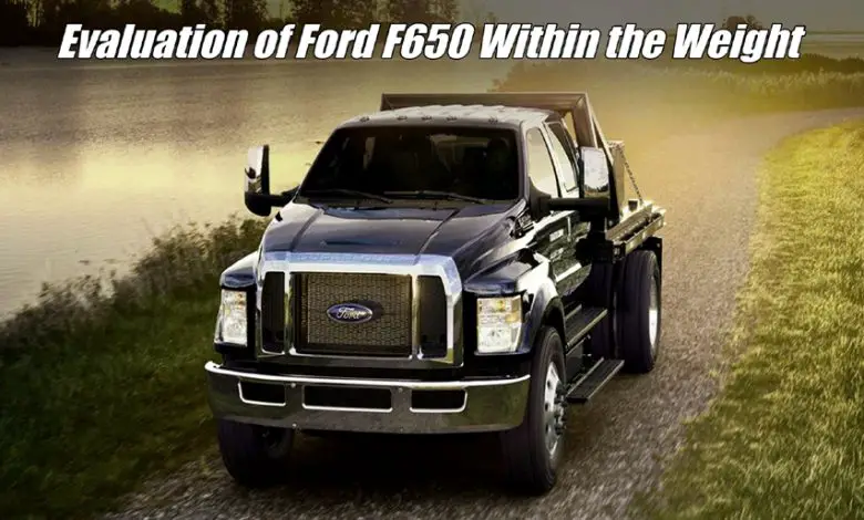 How Much Does a Ford F650 Weigh