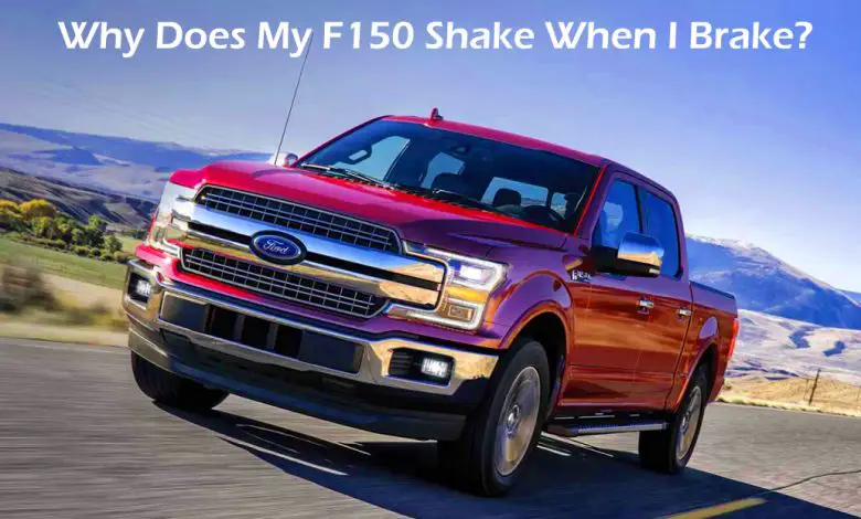 Why Does My F150 Shake When I Brake